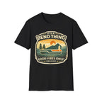It's a Bend Thing T‑Shirt — 'Good Vibes Only' Oregon Outdoor Tee