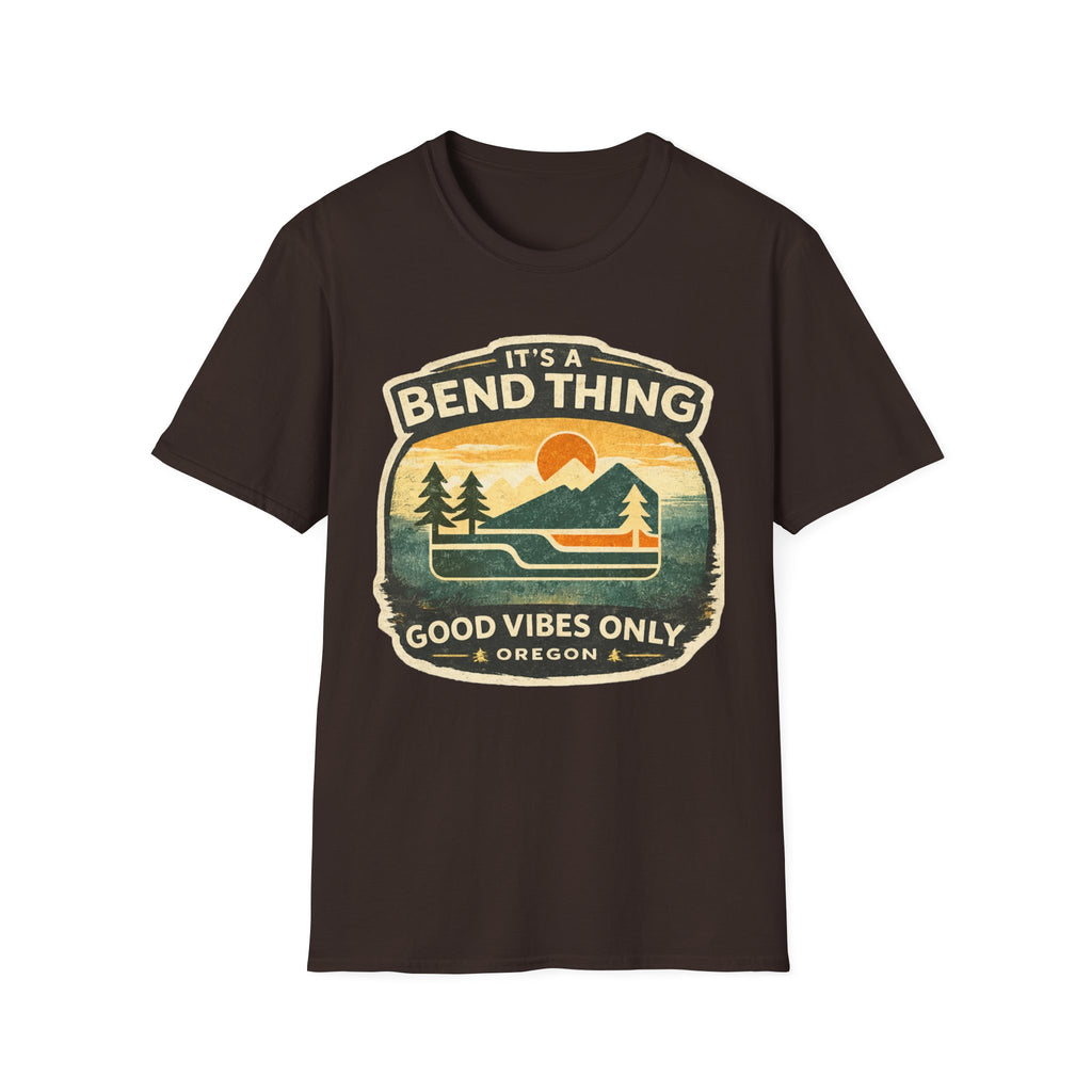 It's a Bend Thing T‑Shirt — 'Good Vibes Only' Oregon Outdoor Tee