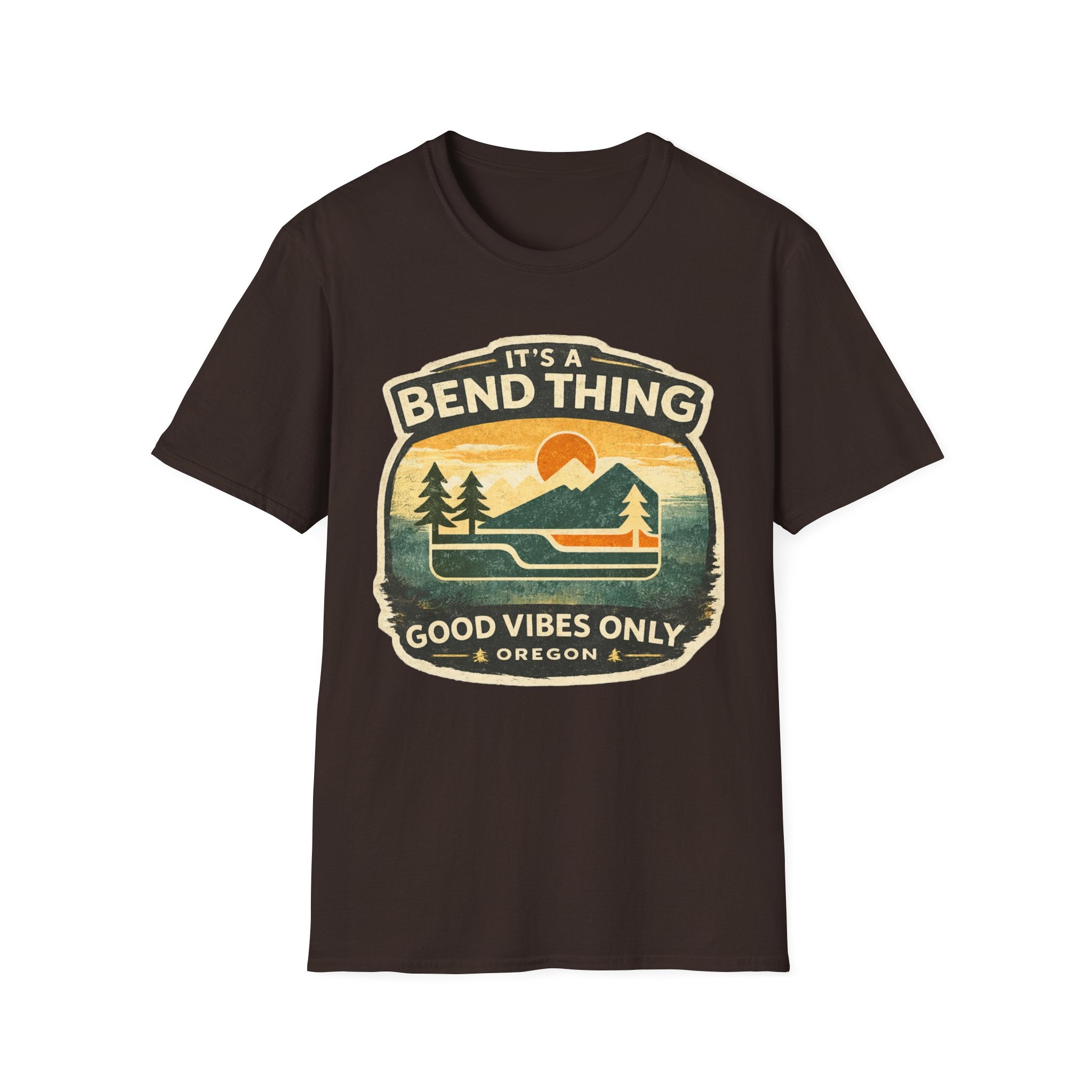 It's a Bend Thing T‑Shirt — 'Good Vibes Only' Oregon Outdoor Tee