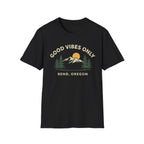 Good Vibes Only Bend Oregon T-Shirt