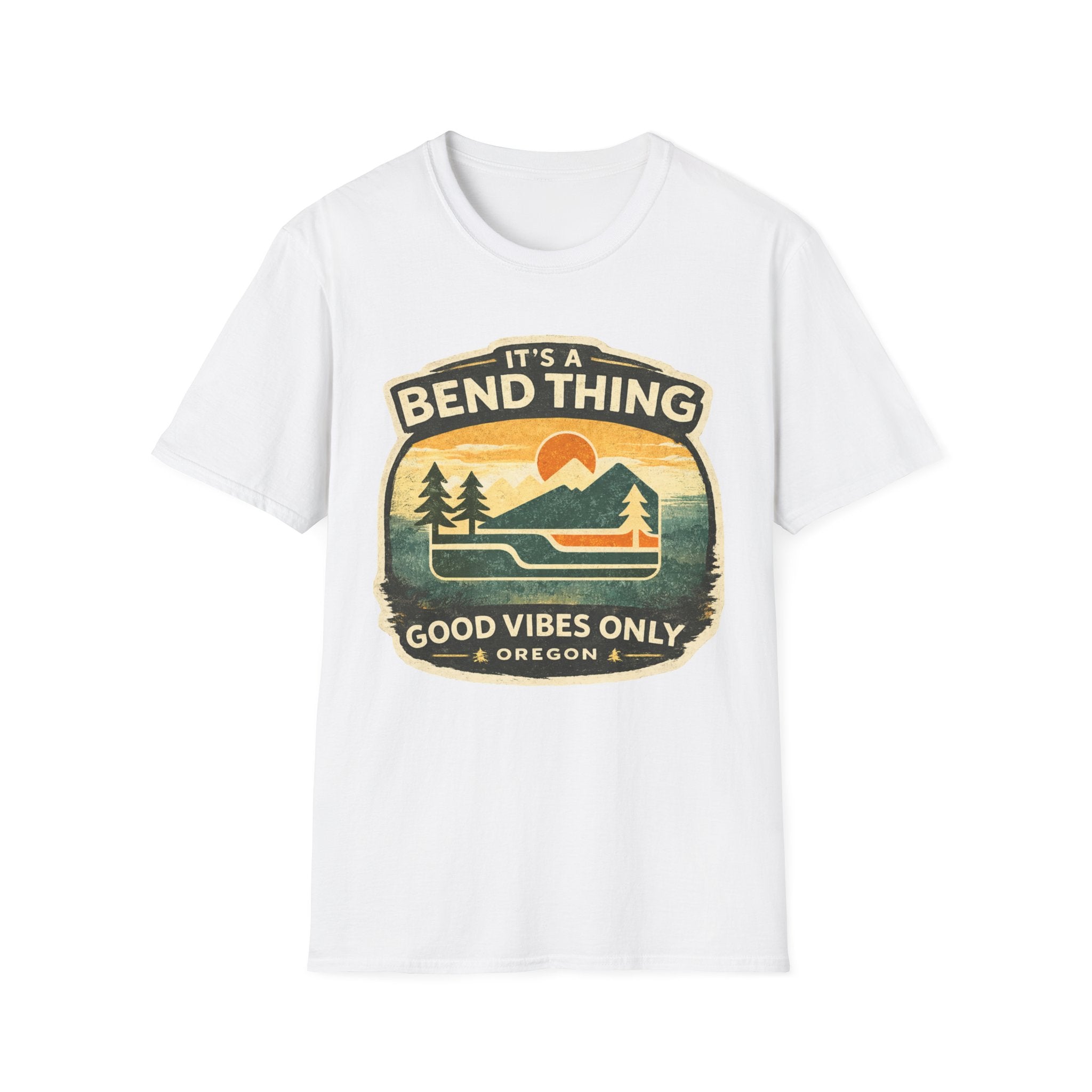 It's a Bend Thing T‑Shirt — 'Good Vibes Only' Oregon Outdoor Tee