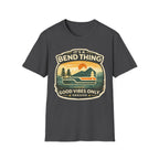 It's a Bend Thing T‑Shirt — 'Good Vibes Only' Oregon Outdoor Tee