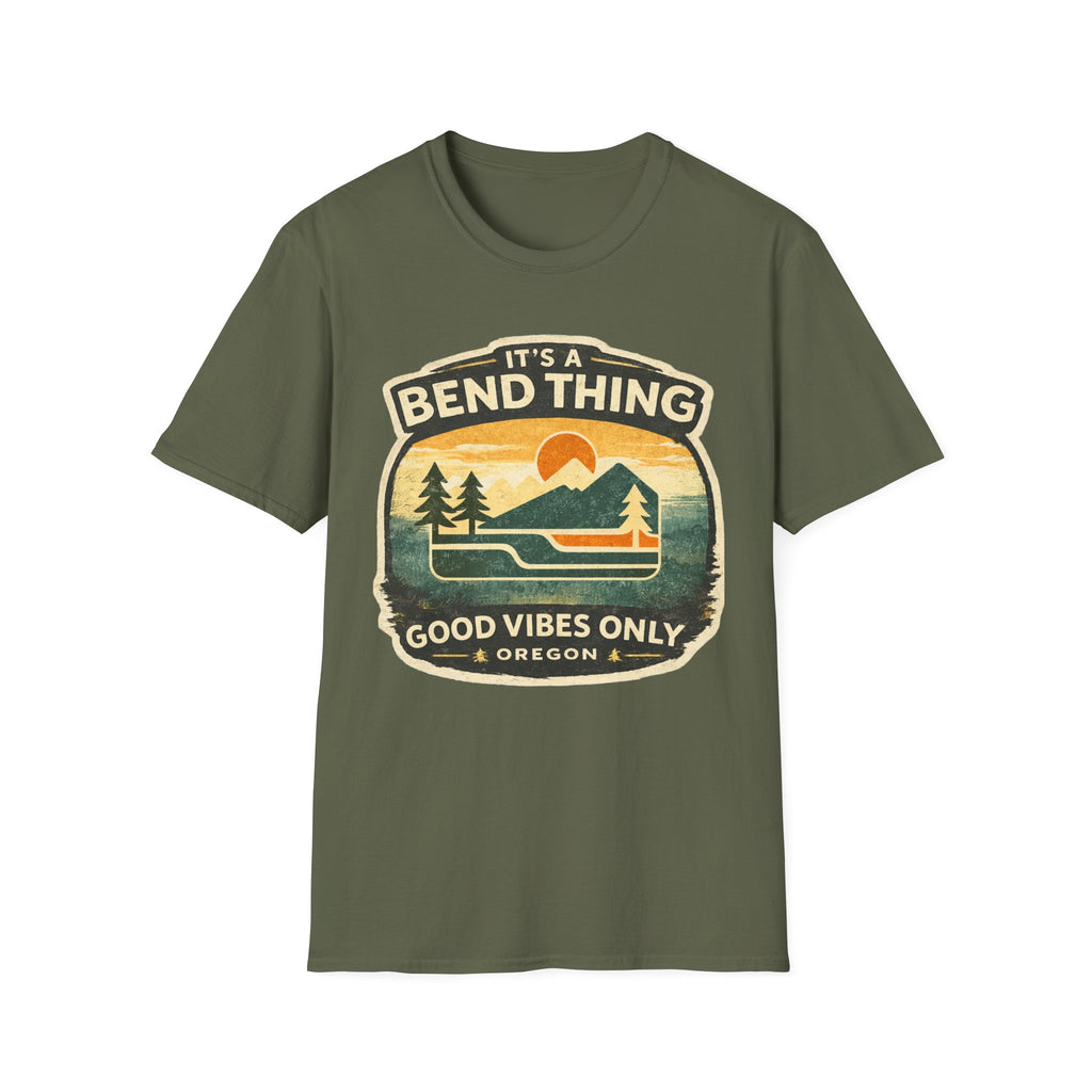 It's a Bend Thing T‑Shirt — 'Good Vibes Only' Oregon Outdoor Tee