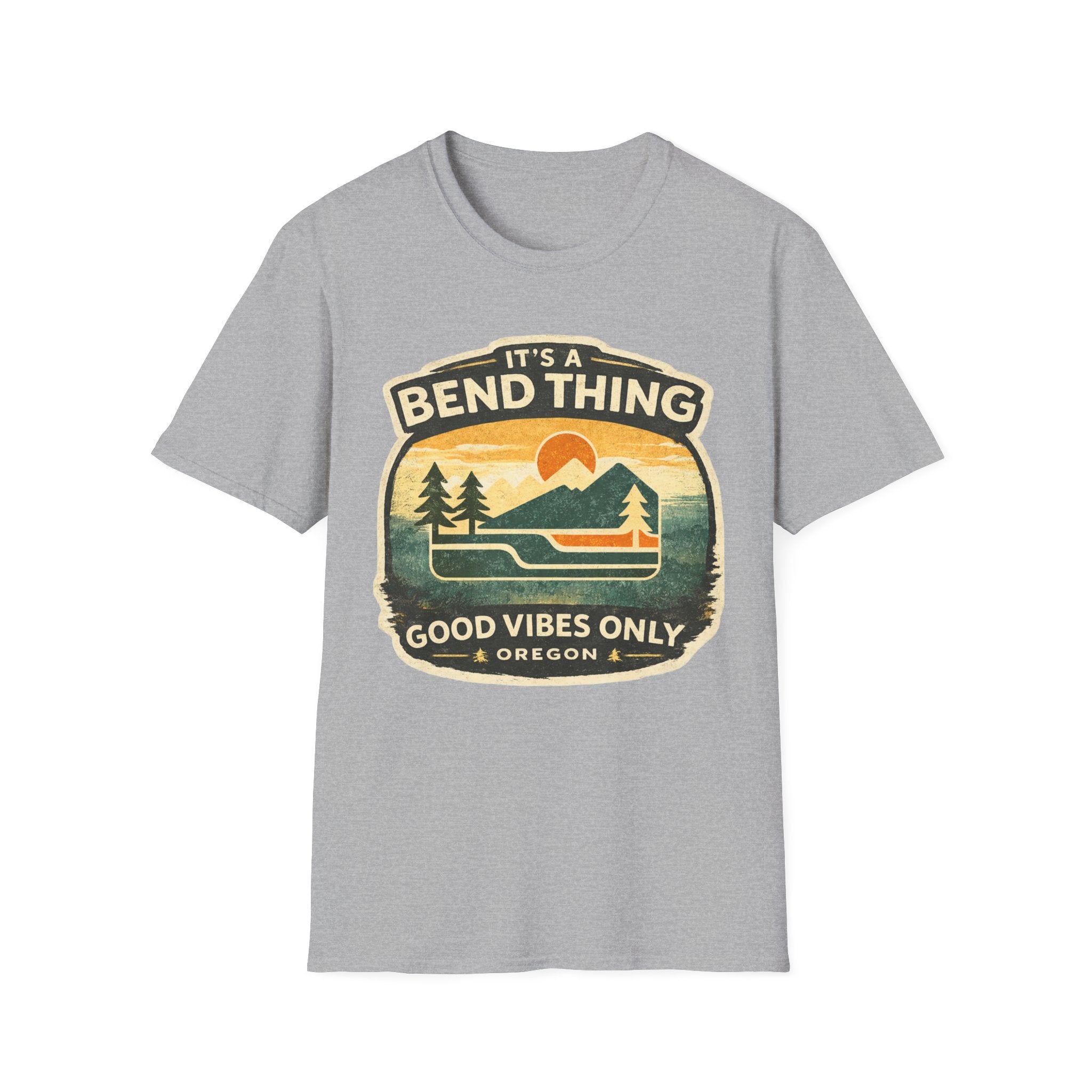 It's a Bend Thing T‑Shirt — 'Good Vibes Only' Oregon Outdoor Tee